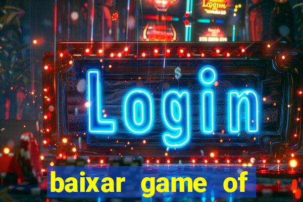 baixar game of thrones drive