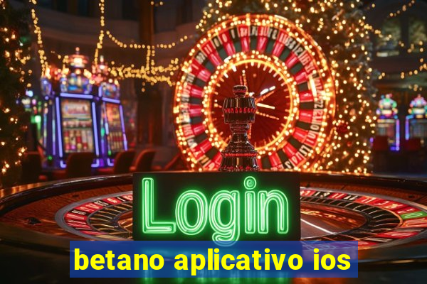 betano aplicativo ios