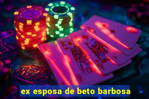 ex esposa de beto barbosa