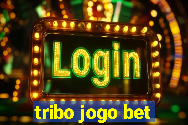 tribo jogo bet