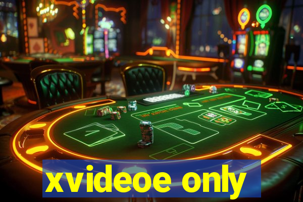 xvideoe only
