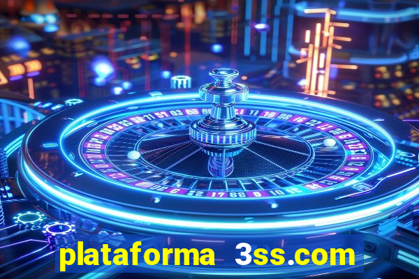 plataforma 3ss.com é confiável
