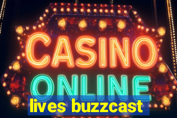 lives buzzcast