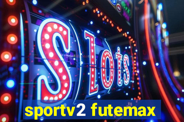 sportv2 futemax