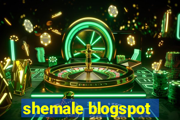 shemale blogspot