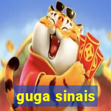 guga sinais