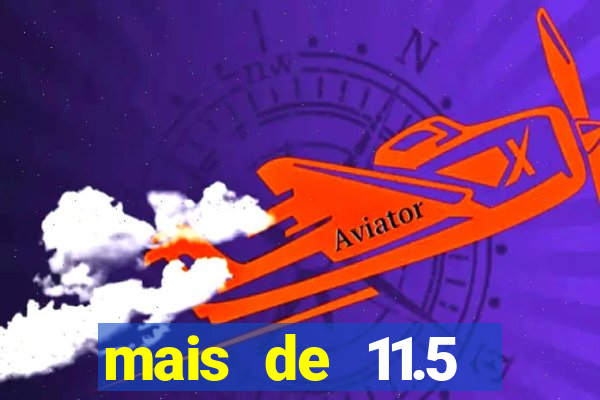 mais de 11.5 escanteios o que significa