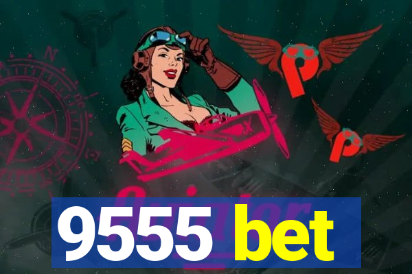 9555 bet