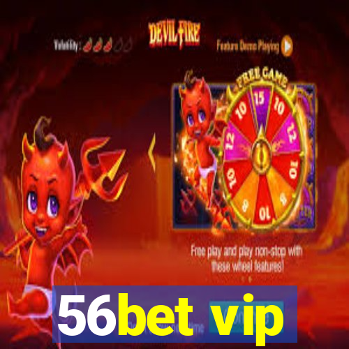 56bet vip