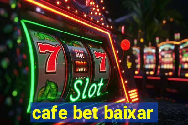 cafe bet baixar