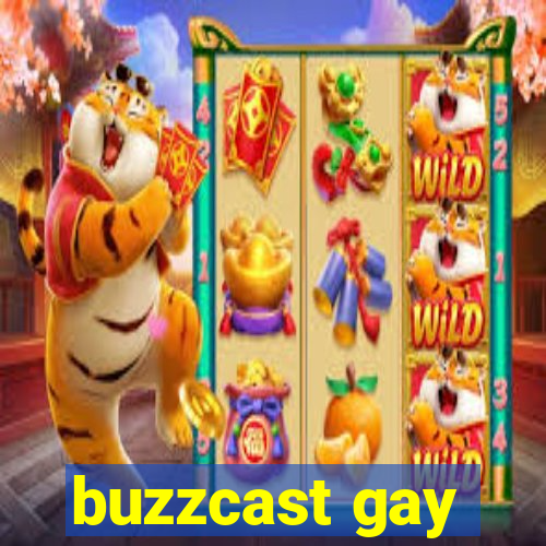 buzzcast gay