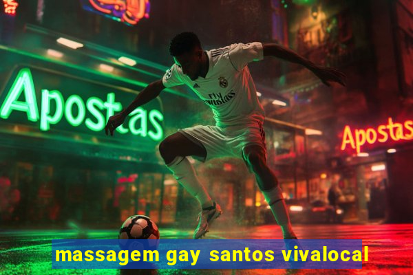 massagem gay santos vivalocal