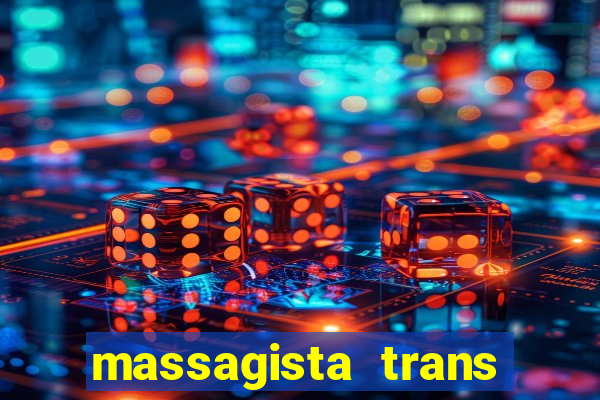 massagista trans s?o paulo