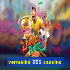 vermelho 555 cassino