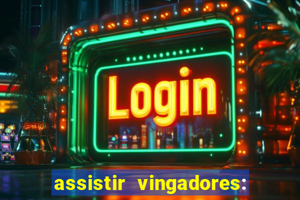 assistir vingadores: ultimato filme completo dublado