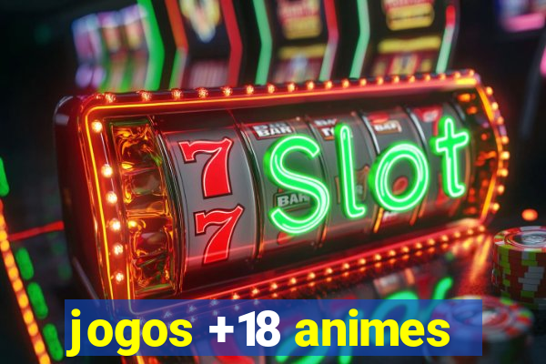 jogos +18 animes