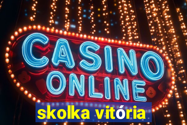 skolka vitória