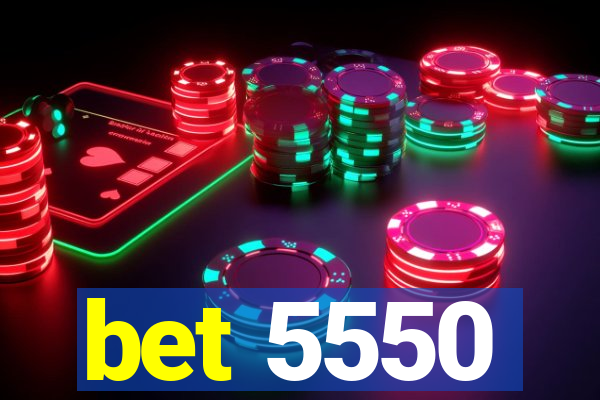 bet 5550