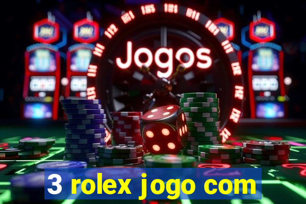 3 rolex jogo com