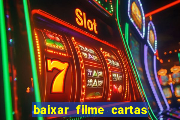 baixar filme cartas para julieta legendado