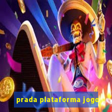 prada plataforma jogo