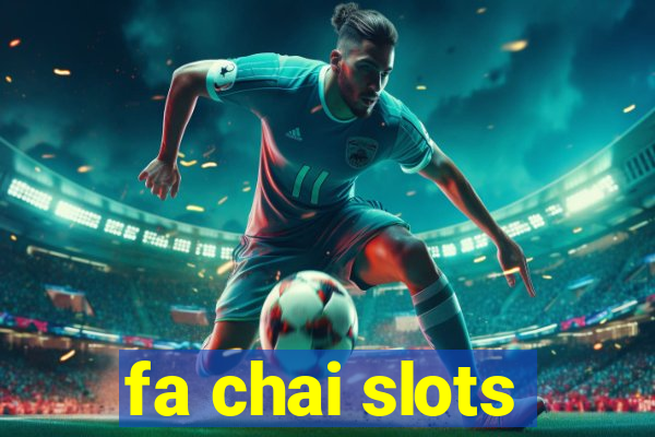 fa chai slots