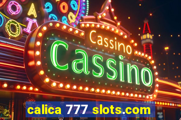 calica 777 slots.com