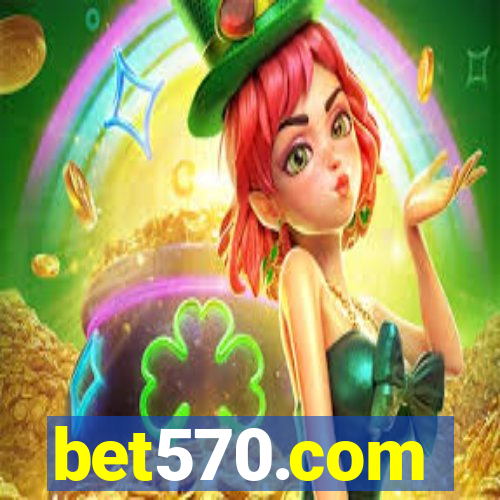 bet570.com