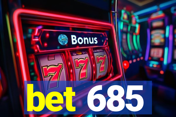 bet 685