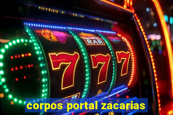 corpos portal zacarias