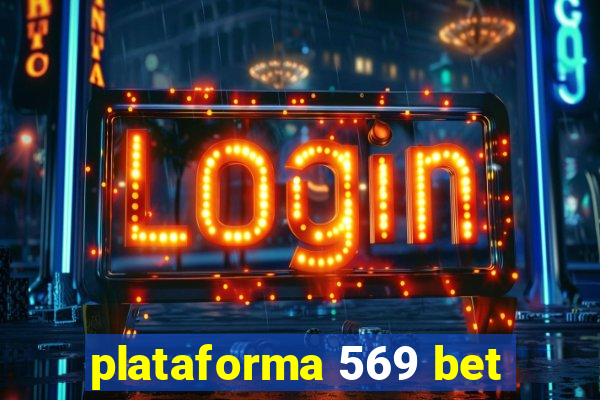 plataforma 569 bet