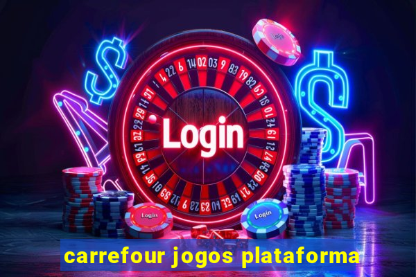 carrefour jogos plataforma