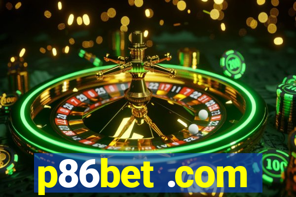 p86bet .com