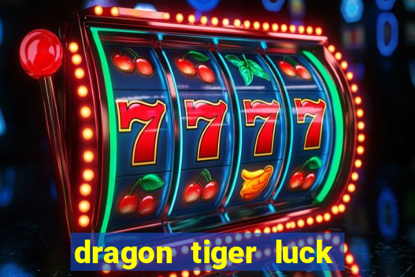 dragon tiger luck demo dinheiro infinito