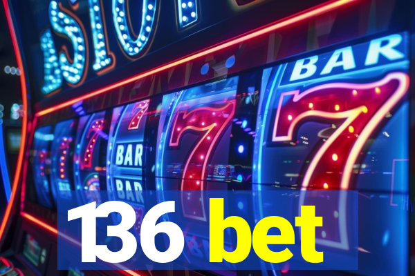 136 bet