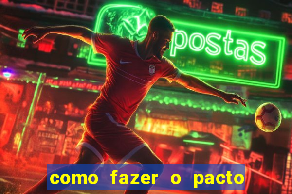 como fazer o pacto de riqueza