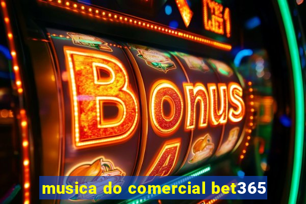 musica do comercial bet365