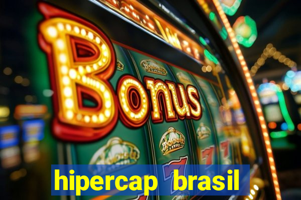 hipercap brasil como funciona