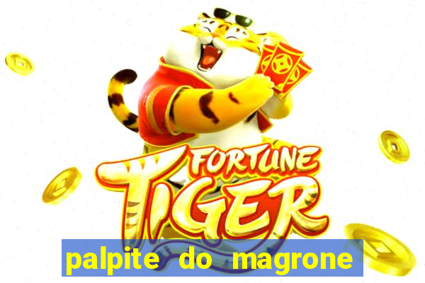 palpite do magrone para federal