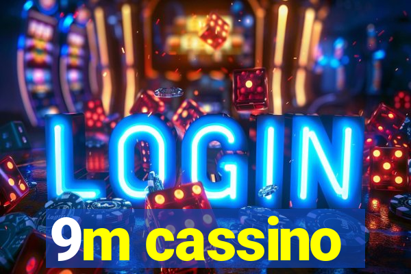 9m cassino