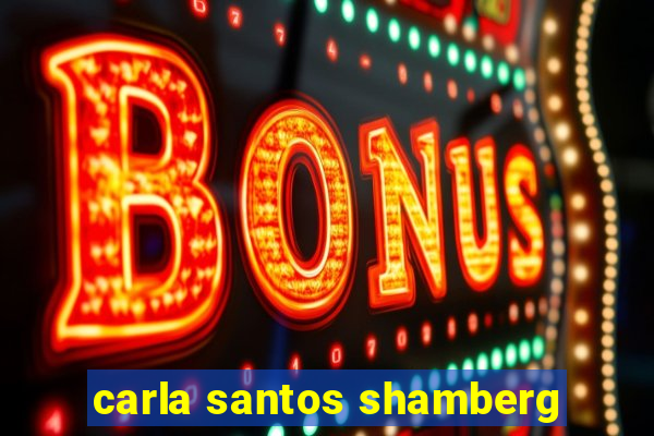 carla santos shamberg