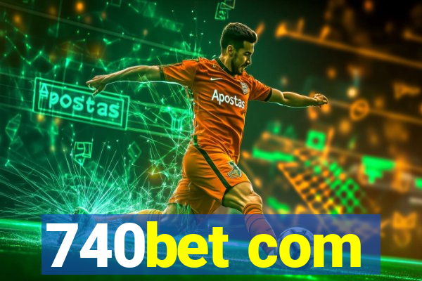 740bet com