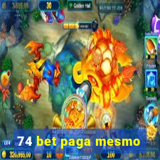 74 bet paga mesmo