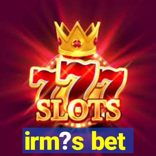 irm?s bet
