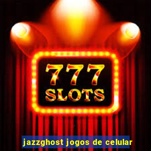 jazzghost jogos de celular