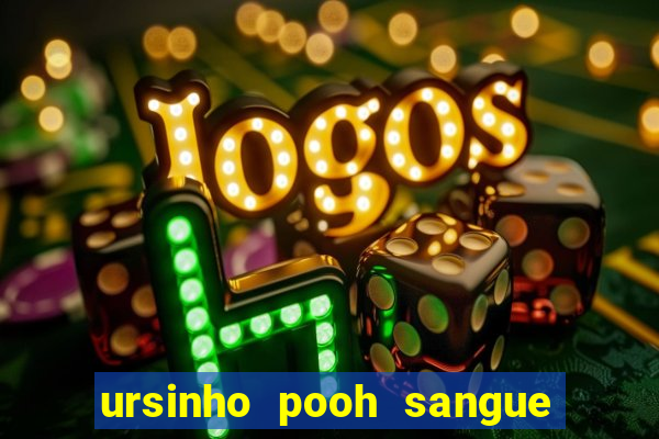 ursinho pooh sangue e mel 2 dublado online
