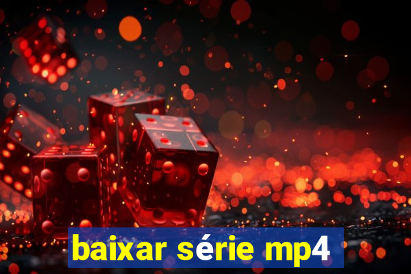 baixar série mp4
