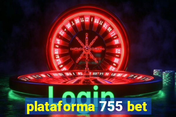 plataforma 755 bet