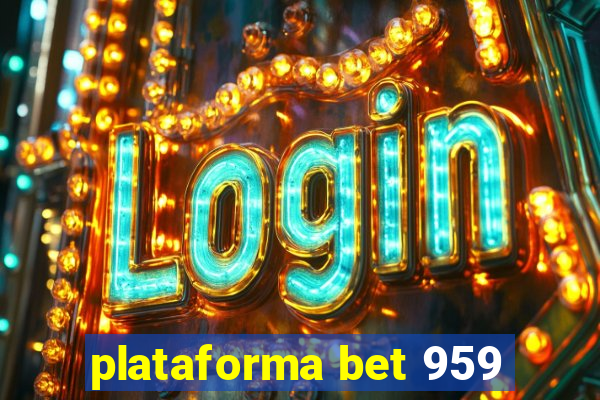 plataforma bet 959