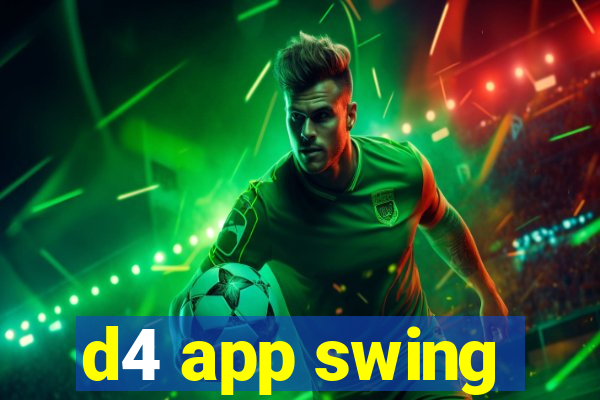 d4 app swing